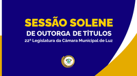 Câmara Municipal de Luz realiza 2ª Sessão Solene da 22ª Legislatura no Centro Cultural Maestro José Botinha Maciel