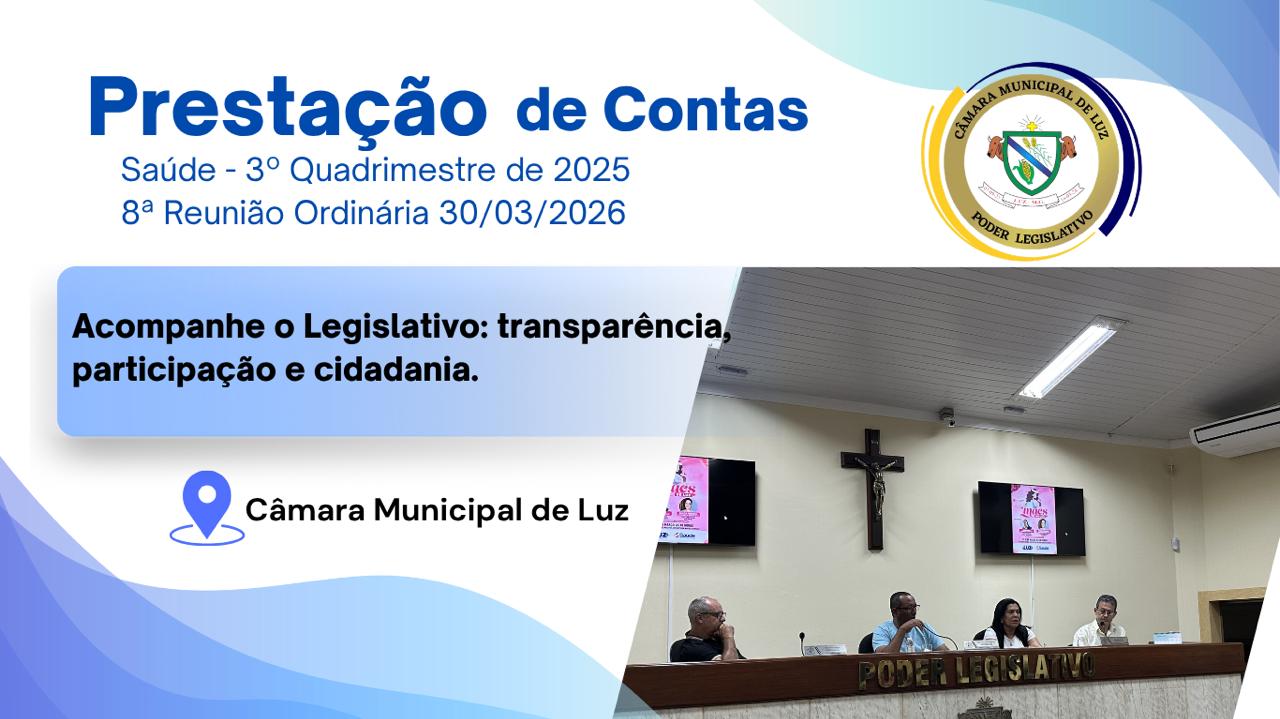 Prestação de contas da Saúde marca a 8ª Sessão Ordinária da Câmara de Luz